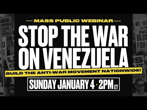 Mass Public Webinar: Stop the War on Venezuela!